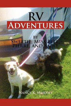 RV Adventures by Sweetie, Miss Bell, Pierce and Sadie - Murphy, Nancy K.