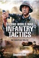 Second World War Infantry Tactics - Bull, Stephen