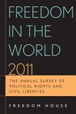 Freedom in the World 2011: The Annual Survey of Political Rights and Civil Liberties