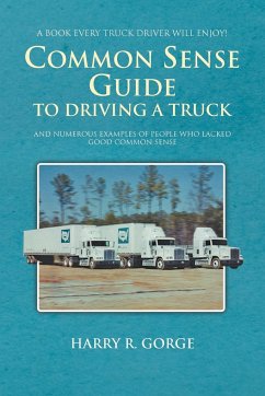 Common Sense Guide to Driving a Truck - Gorge, Harry