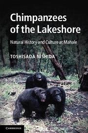 Chimpanzees of the Lakeshore - Nishida, Toshisada