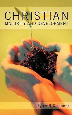 Christian Maturity and Development - Johnson, Rev J. S.