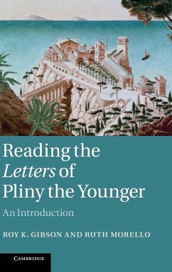 Reading the Letters of Pliny the Younger - Gibson, Roy; Morello, Ruth