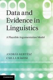 Data and Evidence in Linguistics - Kertész, András; Rákosi, Csilla