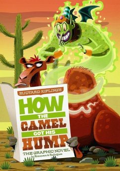 How the Camel Got His Hump: The Graphic Novel - Kipling, Rudyard