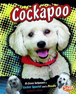 Cockapoo: A Cross Between a Cocker Spaniel and a Poodle - Johnson, Sheri A.