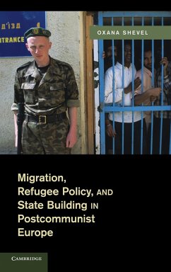 Migration, Refugee Policy, and State Building in Postcommunist Europe - Shevel, Oxana