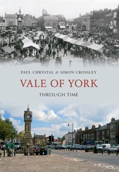Vale of York Through Time - Chrystal, Paul; Crossley, Simon