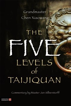 The Five Levels of Taijiquan - Chen, Xiaowang