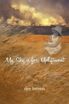 My Sky Is for Upliftment - Brown, Dee