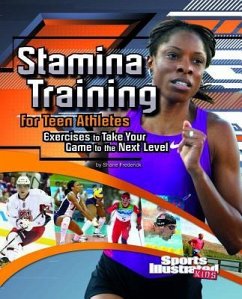 Stamina Training for Teen Athletes: Exercises to Take Your Game to the Next Level - Frederick, Shane