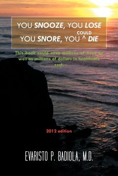 YOU SNOOZE, YOU LOSE YOU SNORE, YOU (COULD) DIE