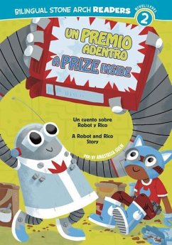 Un/A Premio Adentro/Prize Inside: Un Cuento Sobre Robot Y Rico/A Robot and Rico Story - Suen, Anastasia
