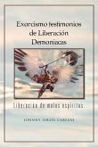Exorcismo Testimonios de Liberacion Demoniacas. Exorcismo Testimonios de Liberacion Demoniacas.