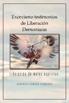 Exorcismo Testimonios de Liberacion Demoniacas.