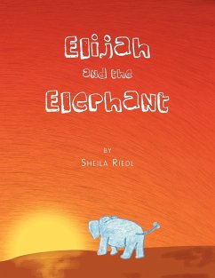 Elijah and the Elephant - Riedl, Sheila