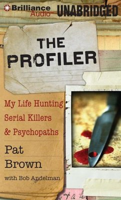 The Profiler: My Life Hunting Serial Killers & Psychopaths - Brown, Pat