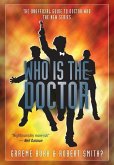 Who Is the Doctor: The Unofficial Guide to Doctor Who -- The New Series