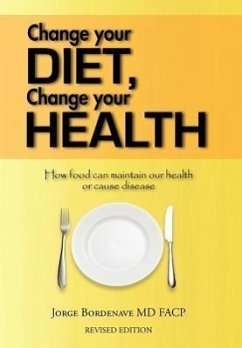 Change Your Diet, Change Your Health - Bordenave MD Facp, Jorge