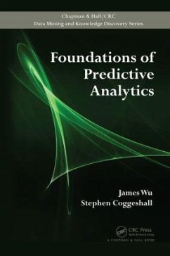 Foundations of Predictive Analytics - Wu, James; Coggeshall, Stephen