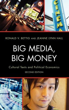 Big Media, Big Money - Bettig, Ronald V.; Hall, Jeanne Lynn