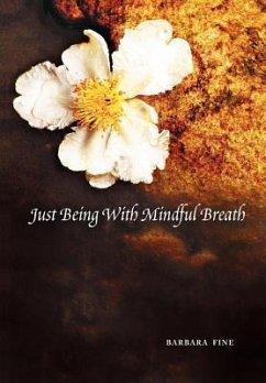 Just Being With Mindful Breath;The Workbook - Fine, Barbara