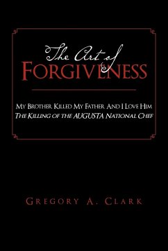 The Art of Forgiveness - Clark, Gregory A.