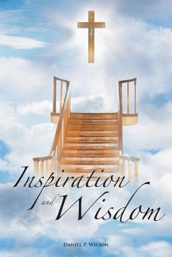 Inspiration and Wisdom - Wilson, Daniel P.