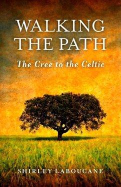 Walking the Path -- The Cree to the Celtic - Laboucane, Shirley