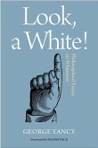 Look, a White!: Philosophical Essays on Whiteness