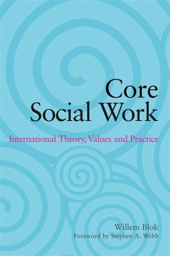 Core Social Work: International Theory, Values and Practice - Blok, Willem