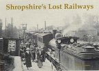 Shropshire's Lost Railways Shropshire's Lost Railways