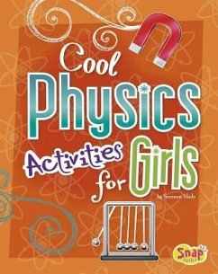 Cool Physics Activities for Girls - Slade, Suzanne