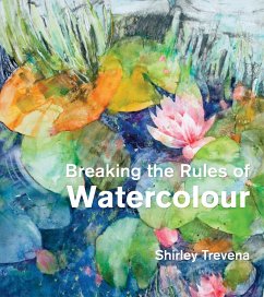 Breaking the Rules of Watercolour - Trevena, Shirley