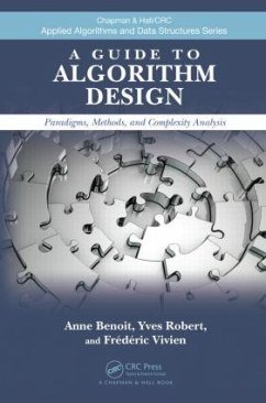 A Guide to Algorithm Design - Benoit, Anne; Robert, Yves; Vivien, Frédéric