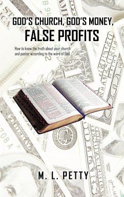 God's Church, God's Money, False Profits - Petty, M. L.