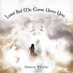 Lord Bid Me Come Unto You - Wheeler, Shaaron