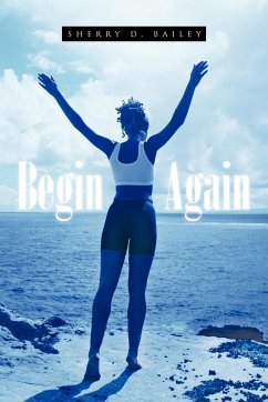 Begin Again - Bailey, Sherry D.