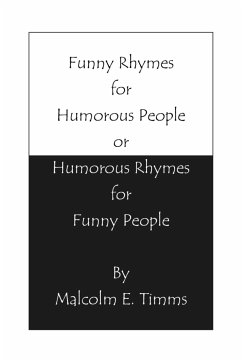 Funny Rhymes for Humorous People or Humorous Rhymes for Funny People - Timms, Malcolm E.