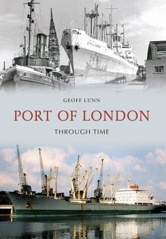 Port of London Through Time - Lunn, Geoff