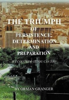 The Triumph of Persistence, Determination and Preparation - Granger, Orman