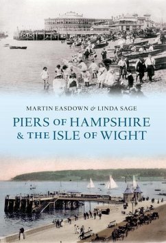 Piers of Hampshire & the Isle of Wight - Easdown, Martin; Sage, Linda