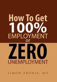 How to Get 100% Employment or Zero Unemployment - Abonia, Simon