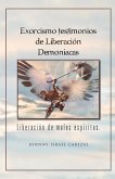 Exorcismo Testimonios de Liberacion Demoniacas.