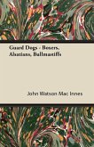Guard Dogs - Boxers, Alsatians, Bullmastiffs