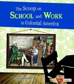 The Scoop on School and Work in Colonial America - Hinman, Bonnie