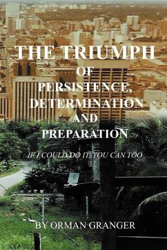 The Triumph of Persistence, Determination and Preparation - Granger, Orman