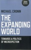 The Expanding World: Towards a Politics of Microspection