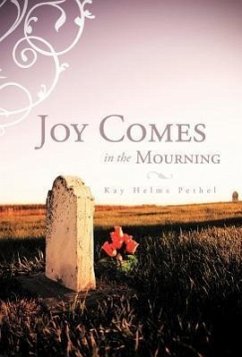 Joy Comes in the Mourning - Pethel, Kay Helms