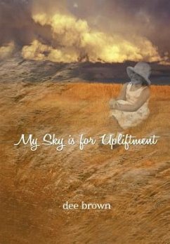 My Sky Is For Upliftment - Brown, Dee